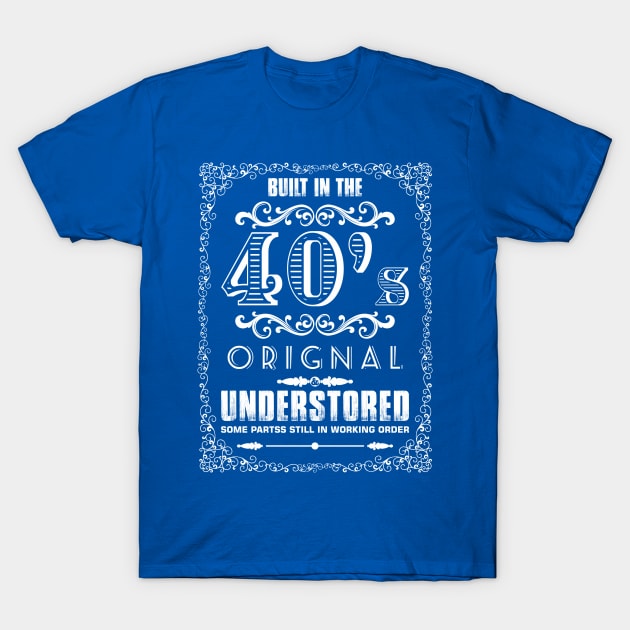 Built in 40's orignal and understored some part still in working order T-Shirt by variantees